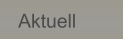 Aktuell