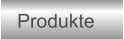 Produkte